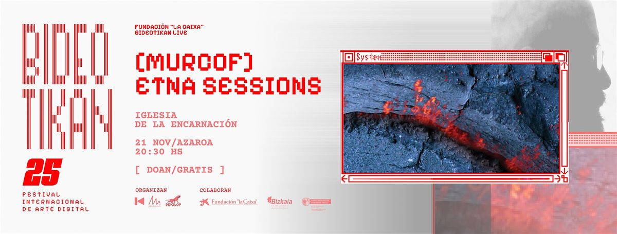 Fundaci\u00f3n "la Caixa Bideotikan Live" Murcof - Etna sessions