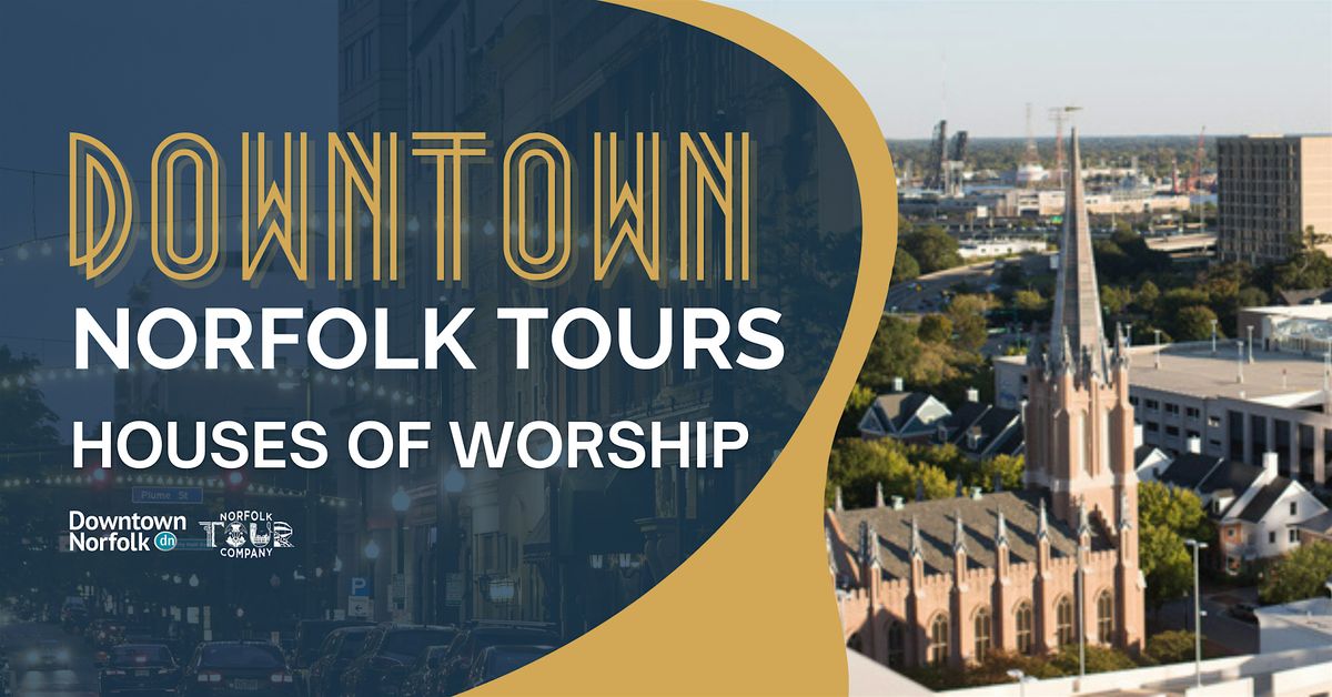 Houses of Worship: A Downtown Norfolk Walking Tour