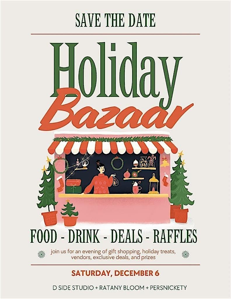 Holiday Bazaar JOIN US! D Side Studios, Ratany Bloom & Persnickety Vintage