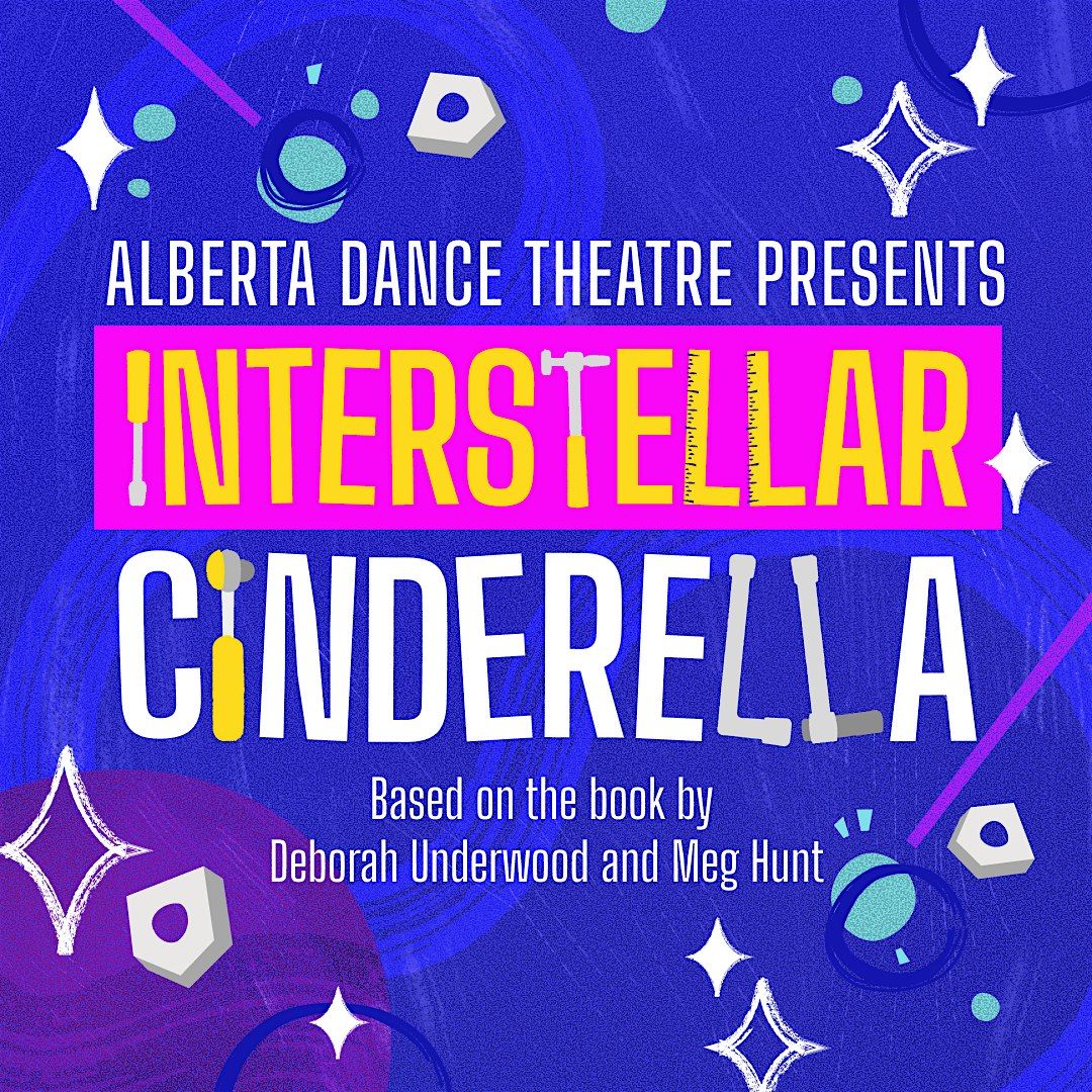 Alberta Dance Theatre Presents Interstellar Cinderella