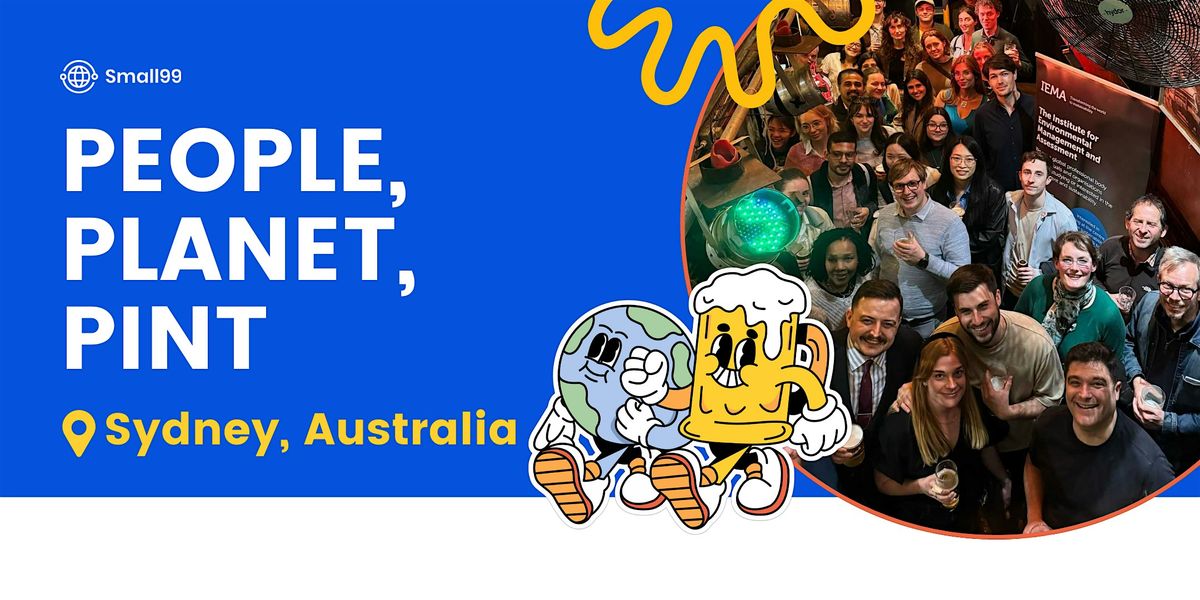 Sydney - Small99's People, Planet, Pint\u2122: Sustainability Meetup