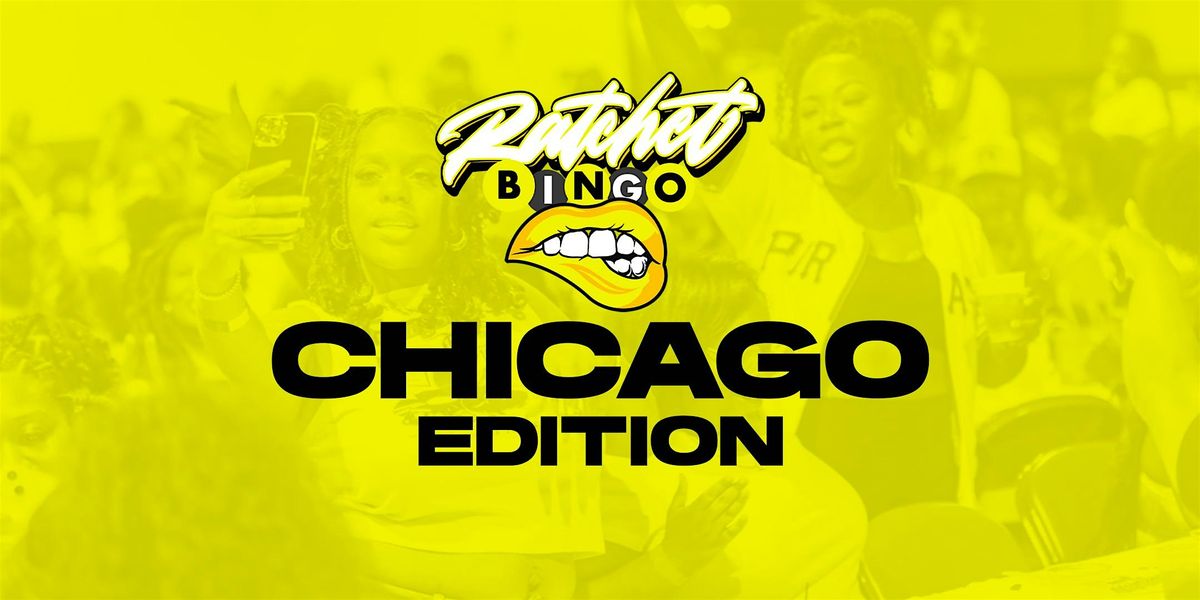 Ratchet Bingo | Chicago Edition