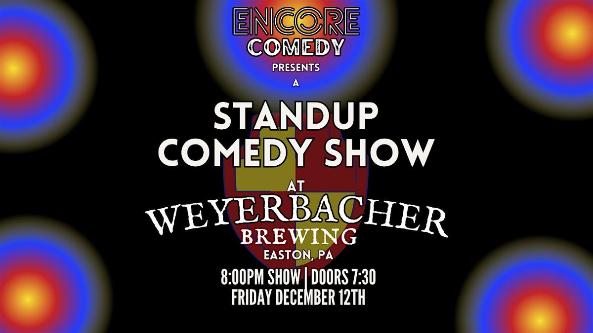 Standup Comedy at Weyerbacher Brewing! (Easton, PA)