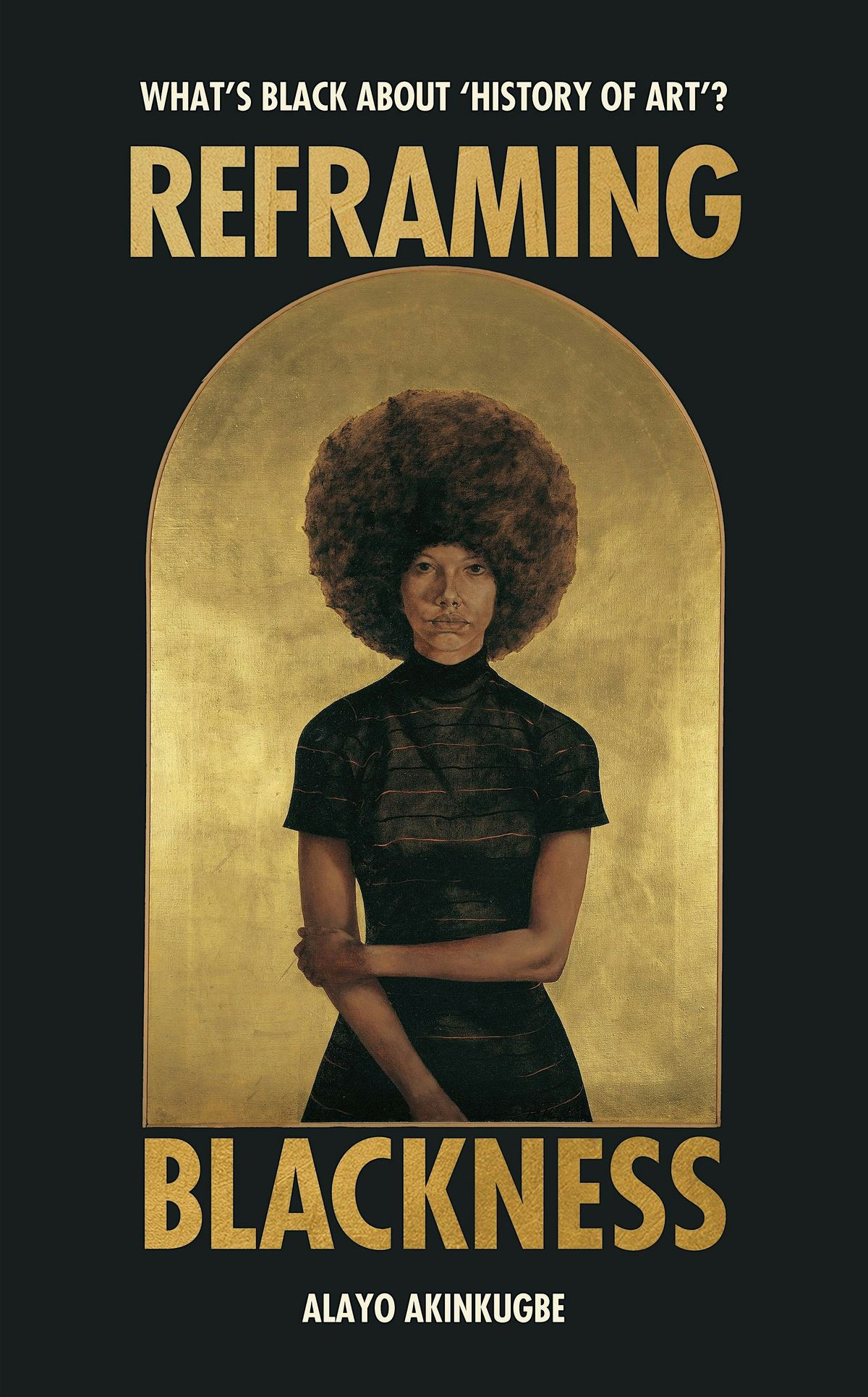 Reframing Blackness - In Conversation with Alayo Akinkugbe