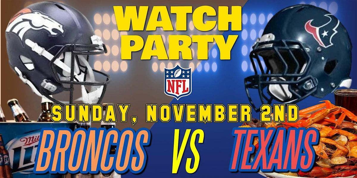 Broncos vs Texans!! - Watch Party at The Revel!