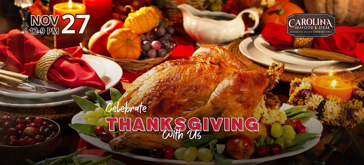 Celebrate Thanksgiving with us at Carolina Seafood & Steak in Myrtle Beach!