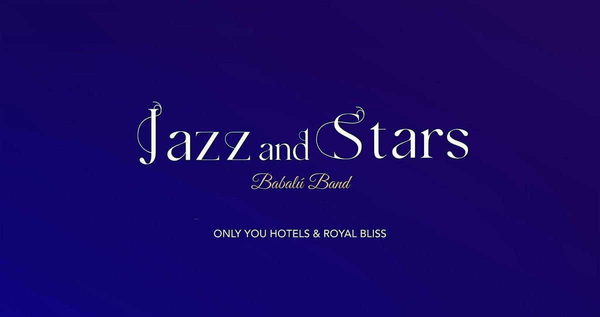 JAZZ & STARS x Only YOU Hotel Valencia