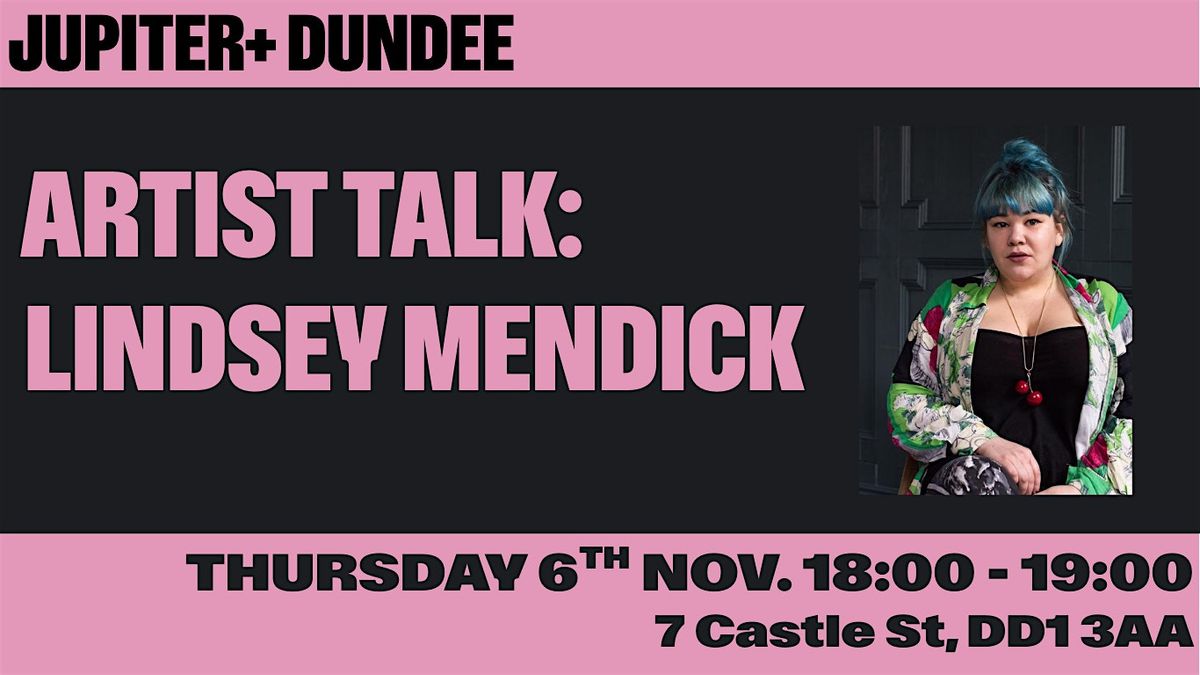 Artist Talk: Lindsey Mendick