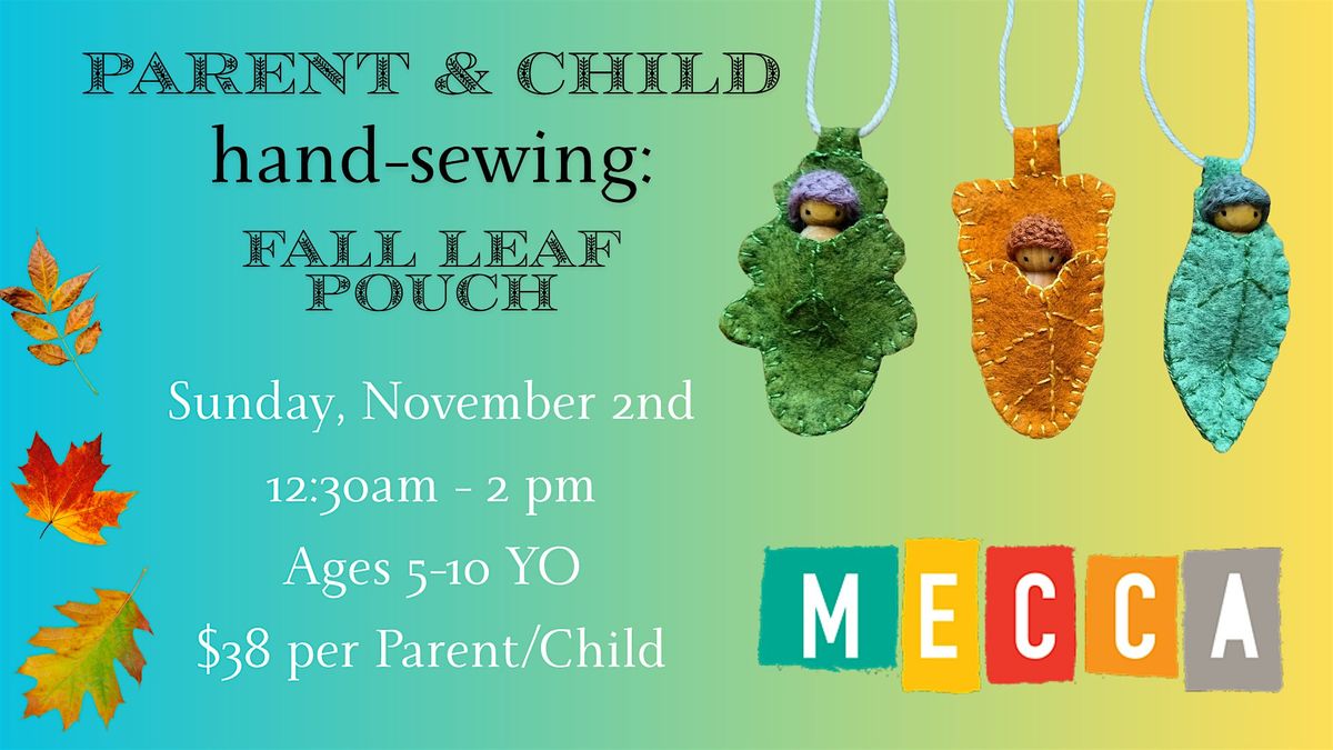 Parent & Child Hand-Sewing with Kayla Boyce: Fall Leaf Pouch