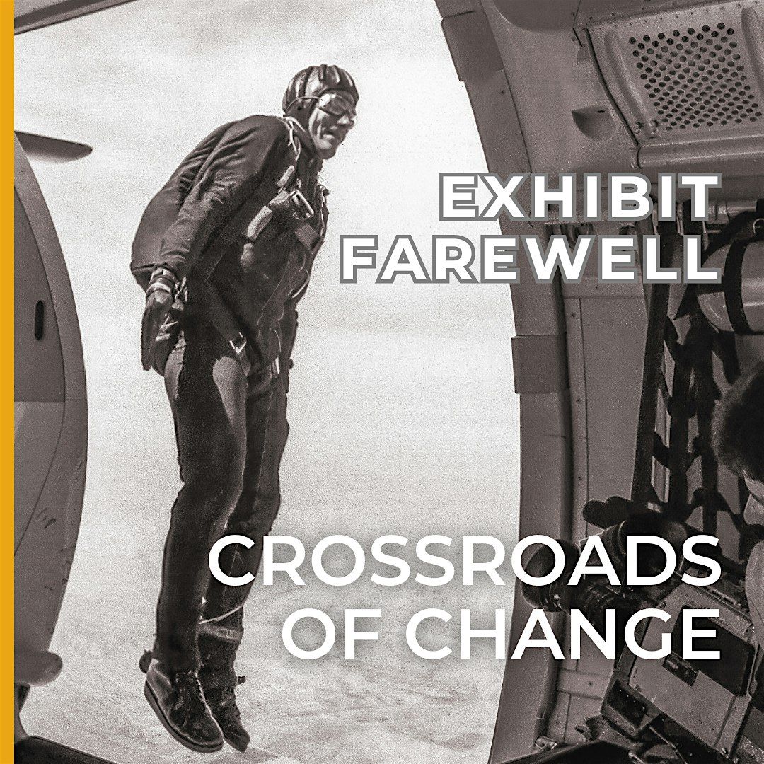 Crossroads of Change Exhibit Farewell