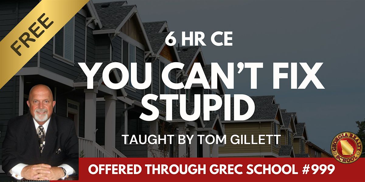 You Can't Fix Stupid! But We Can Work With Ignorance | FREE 6 HR CE