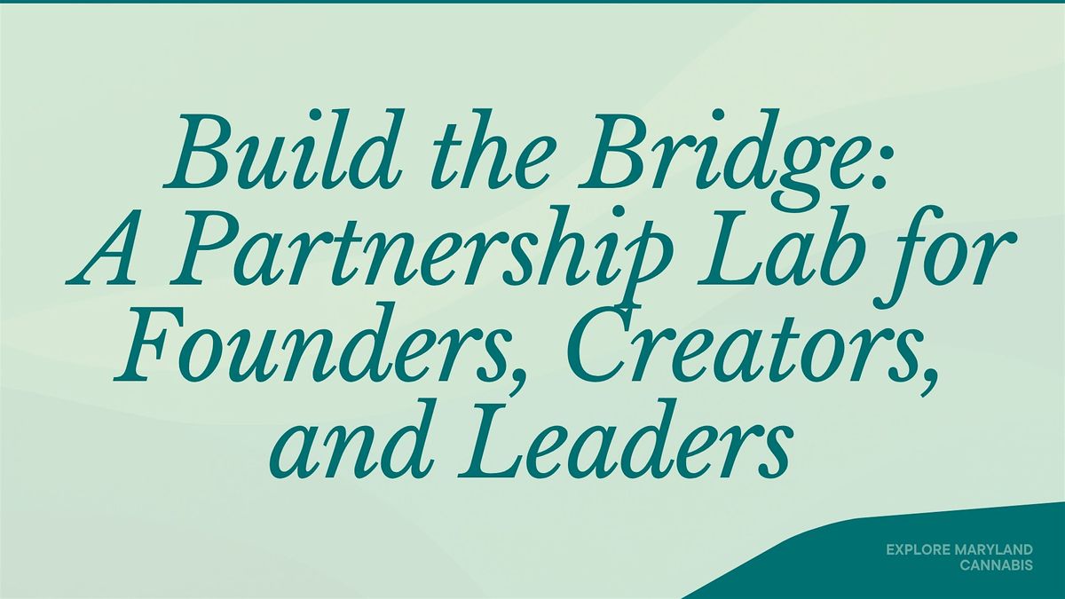 Build the Bridge: A Partnership Lab for Founders, Creators, and Leaders