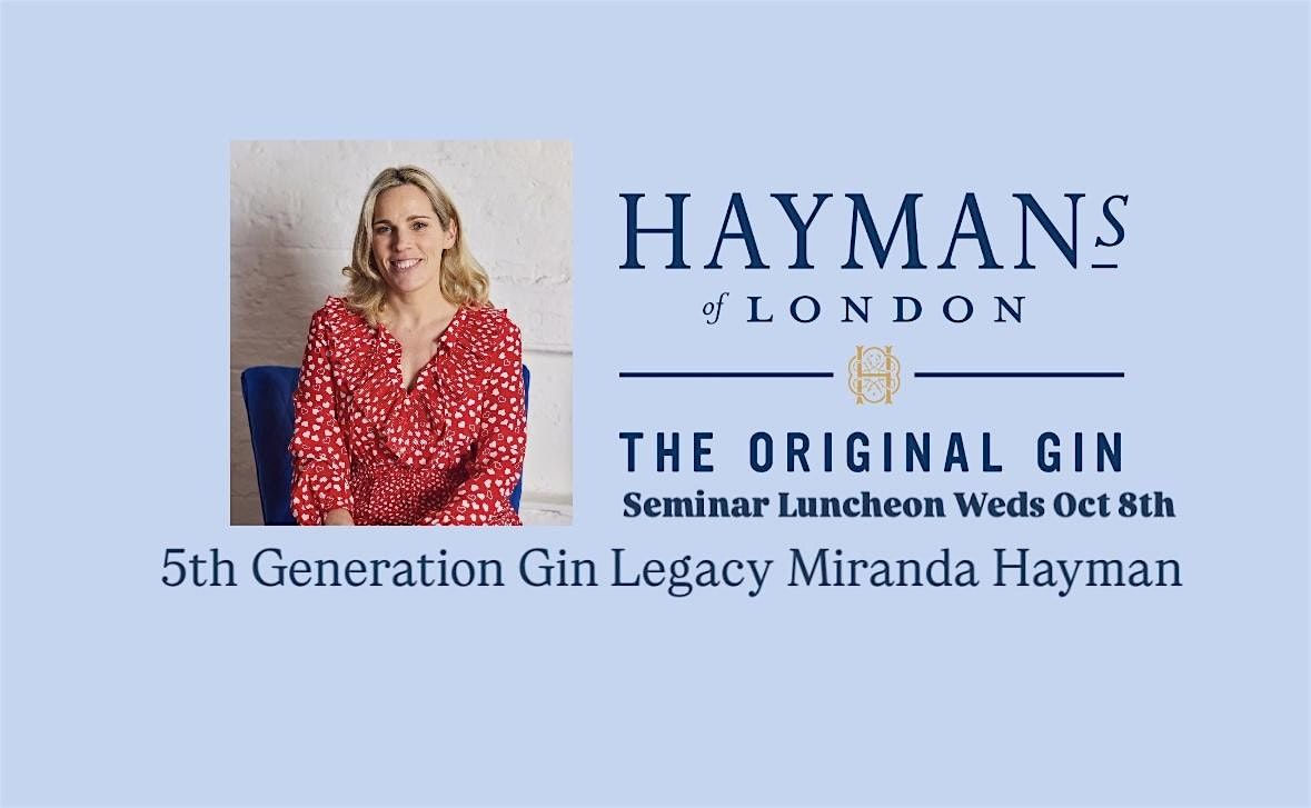 An Afternoon with 5th Generation Hayman\u2019s Of London Miranda Hayman