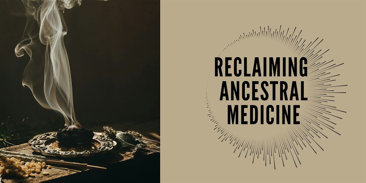Reclaiming Ancestral Medicine