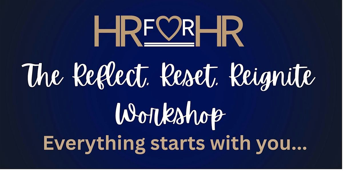 The Reflect, Reset, Reignite Workshop for HR
