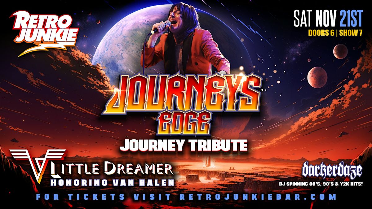 JOURNEY'S EDGE (Journey Tribute) + LITTLE DREAMER (Van Halen Tribute)