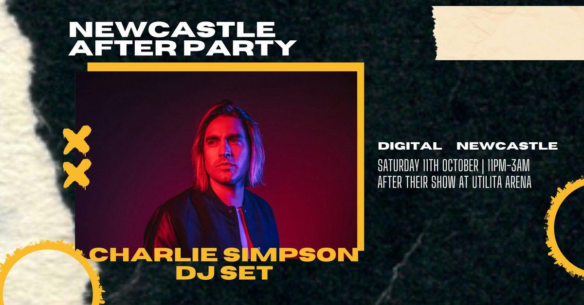 Charlie Simpson (DJ Set) After Party - Newcastle