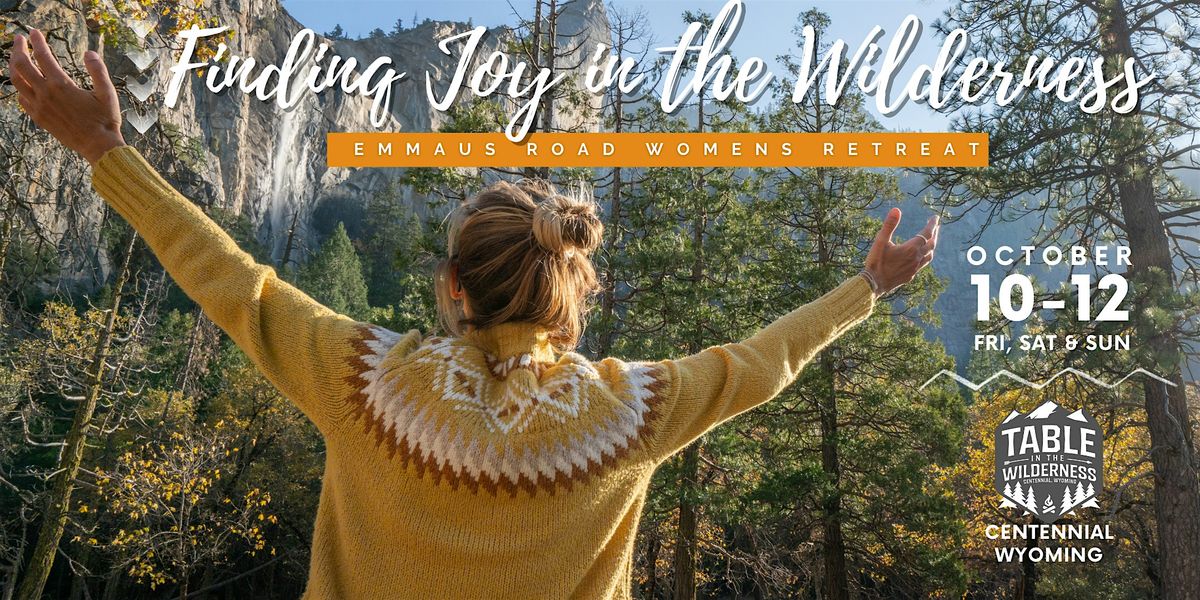 Emmaus Road 2025 Women's Retreat: Finding Joy in the Wilderness