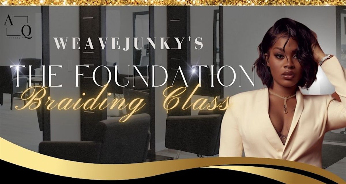 "The Foundation" Braiding Class