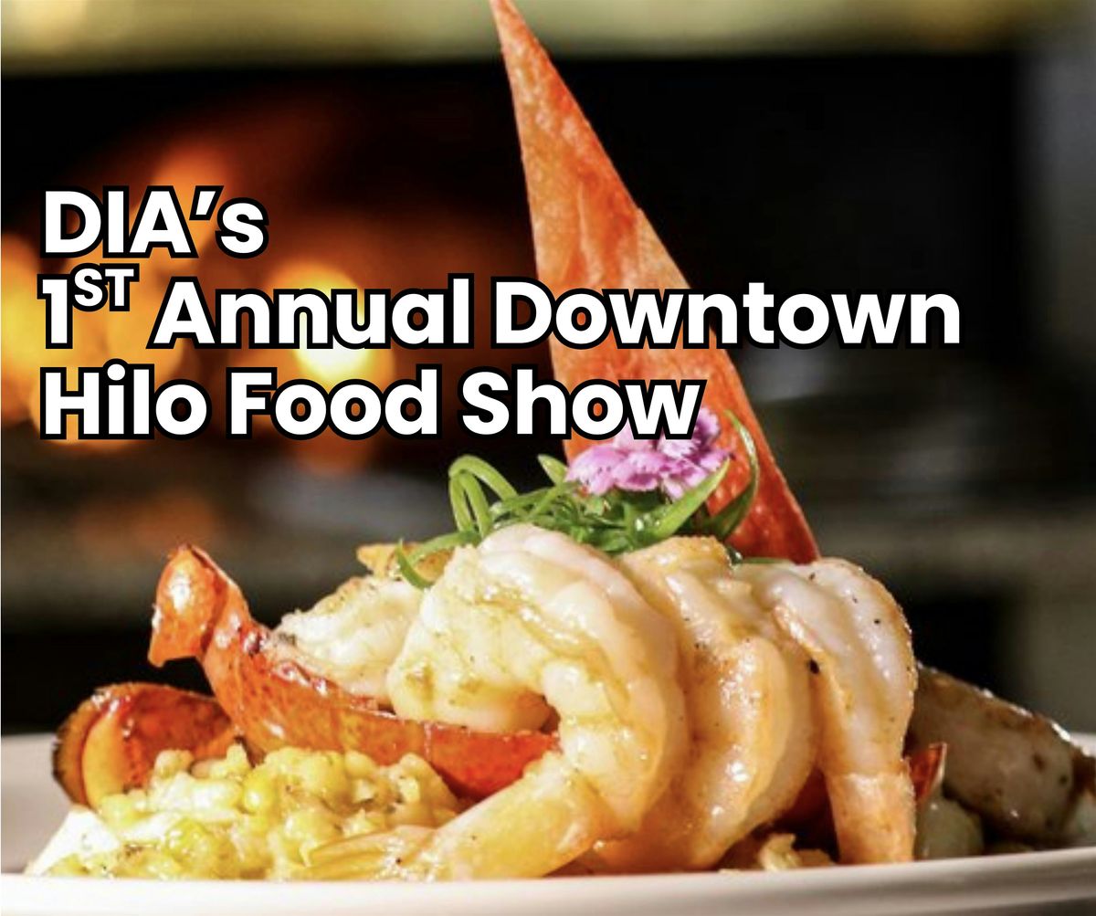 DIA\u2019s 1st Annual Downtown Hilo Food Show