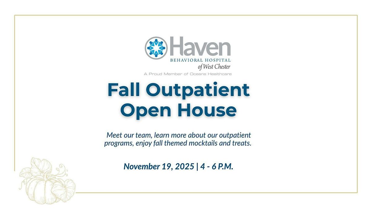 Haven Behavioral Hospital of West Chester - Outpatient Fall Open House