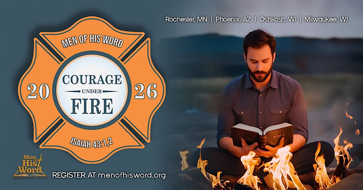 Courage Under Fire - Men of His Word Men's Conference
