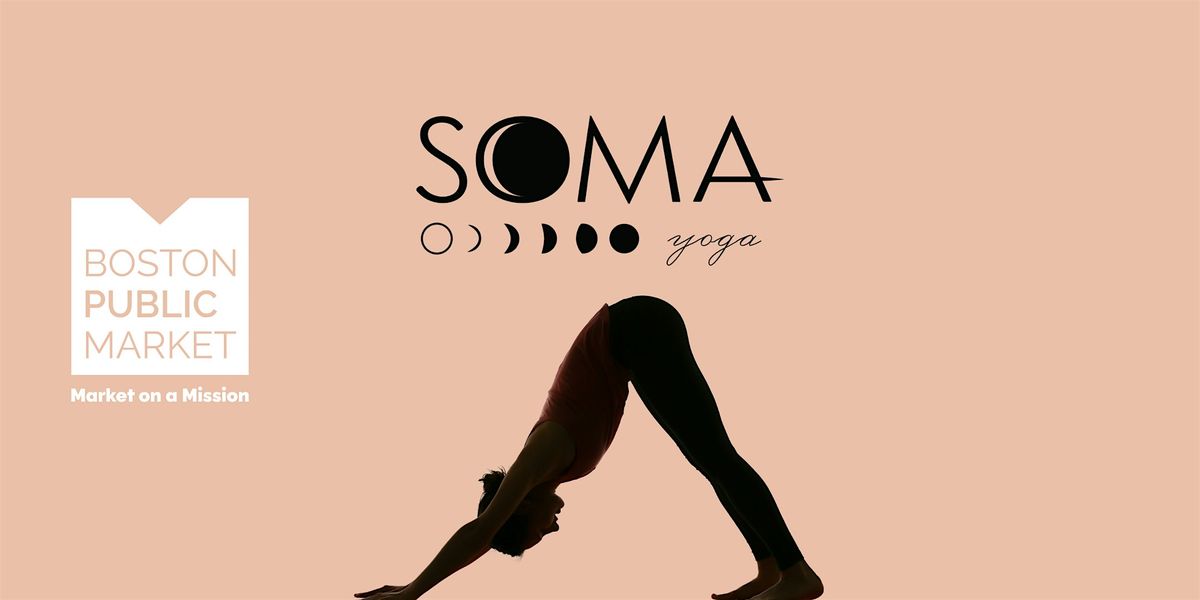 Yoga Flow at the Boston Public Market with Soma Yoga and Mother Juice