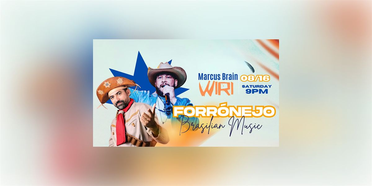 Brazilian Party: FORRONEJO feat. Marcus Brian and Wiri