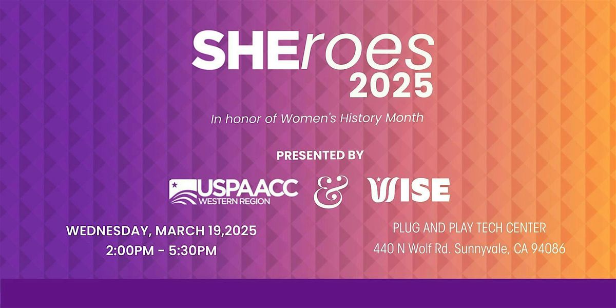 SHEroes 2025 at Plug and Play Tech Center, Sunnyvale on 19th March, 2025