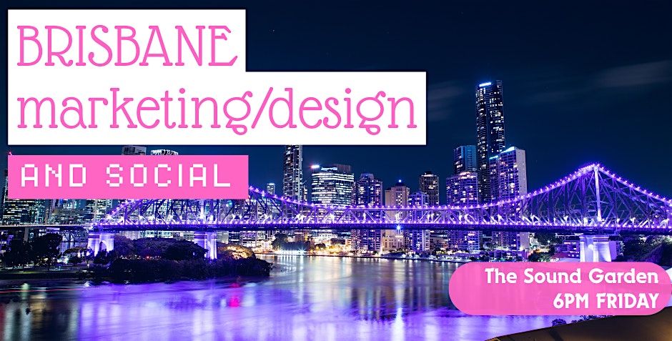 Brisbane Marketing & Digital Design Social Mixer - Digital Creatives