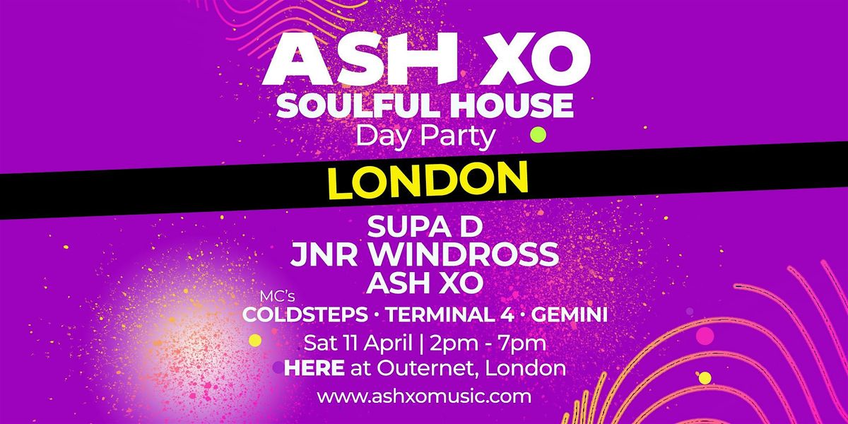 ASH XO Soulful House Day Party - London