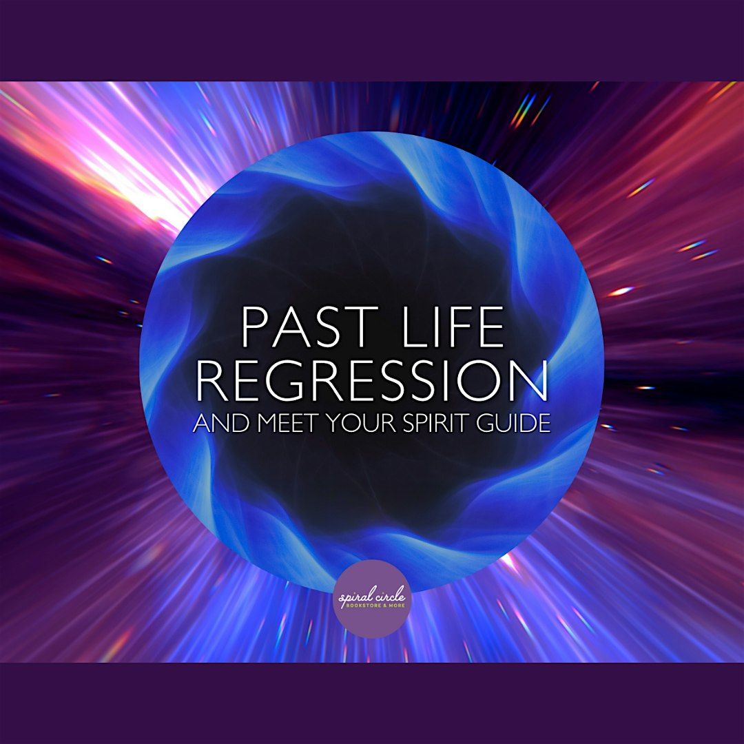 Past Life Regression & Meet your Spirit Guide