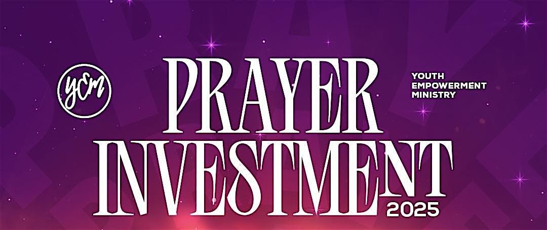 Youth Empowerment Ministry | PRAYER INVESTMENT MA 2025