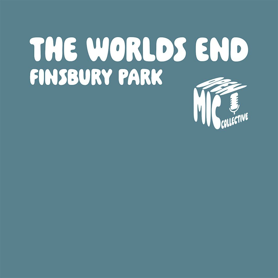 Open Mic Collective @ The Worlds End (Finsbury Park)