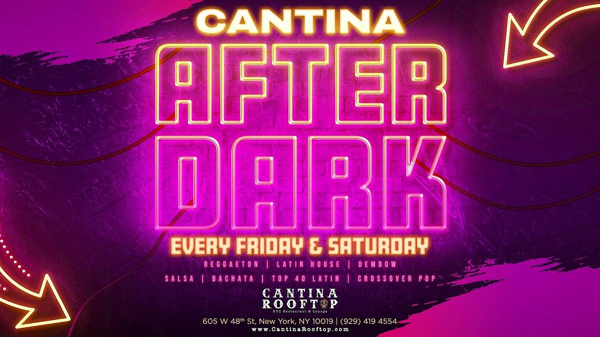 11\/22 After Dark  @ CANTINA ROOFTOP LATIN  PARTY   -NYC