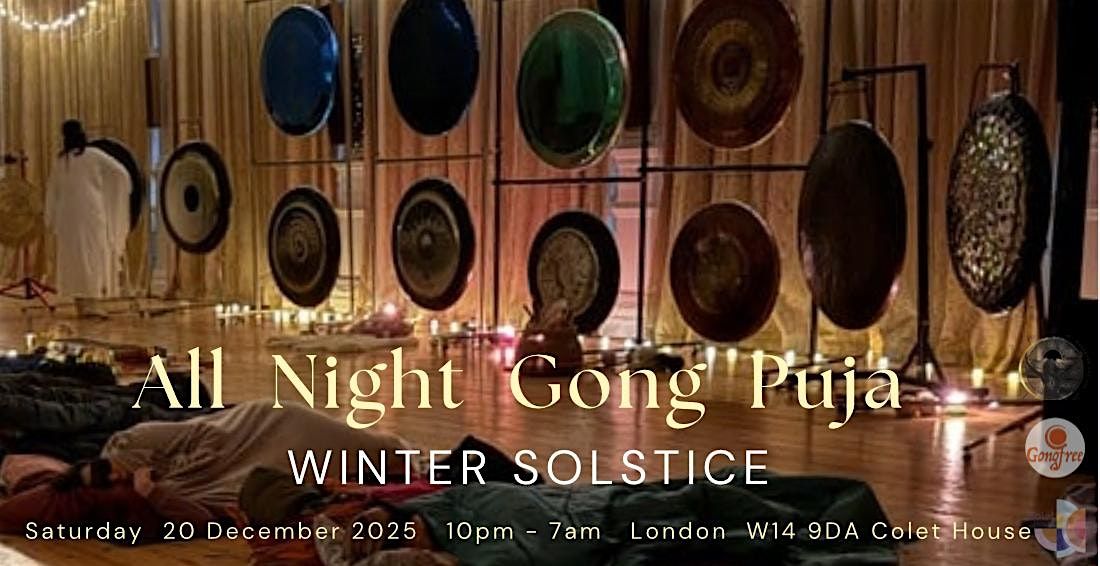 WINTER SOLSTICE TRANSCENDENCE - MAGICAL ALL NIGHT GONG JOURNEY - LONDON