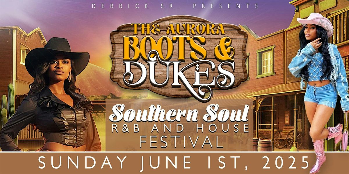 The Aurora Boots & Dukes Southern Soul, R&B and House Festival | The La ...