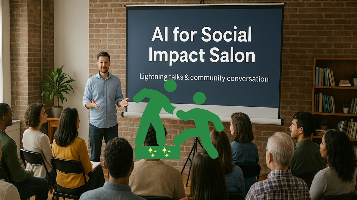 AI for Social Impact Salon: Lightning talks & conversations