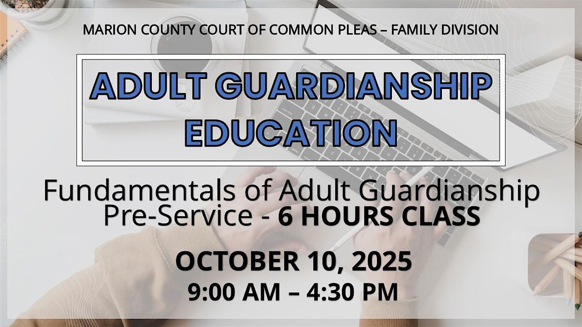 Adult Guardianship Education - Pre Service Course (6 Hours)