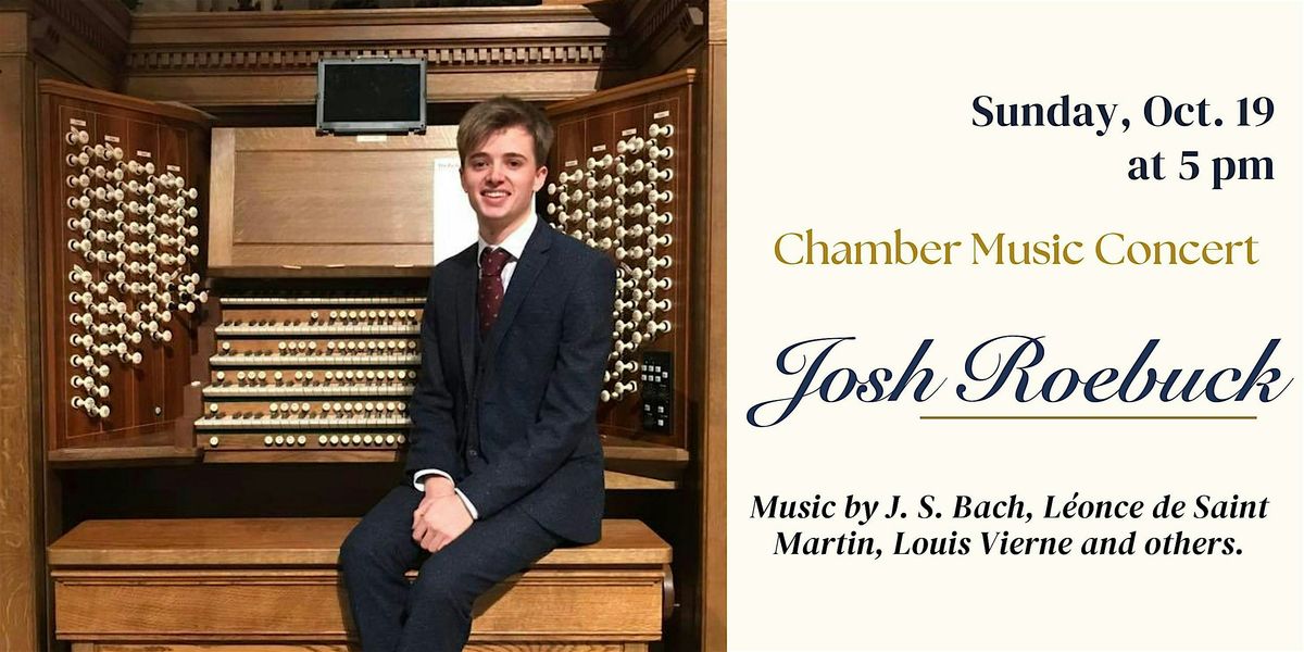 Chamber Music Concert with English Organist Josh Roebuck