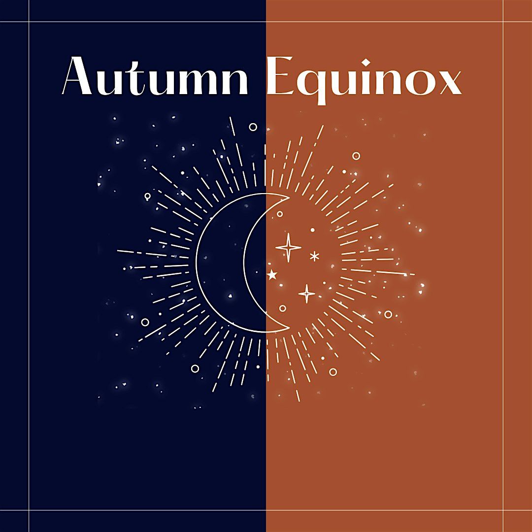 Autumn Equinox Gathering-A Celebration of Thankfulness, Release & Creation