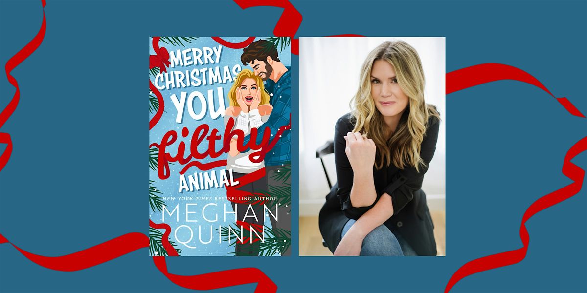 Meghan Quinn in Chicago - Merry Christmas You Filthy Animal