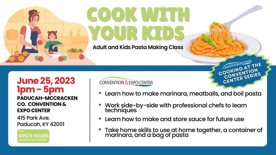Cooking at the Convention Center - Cook with Your Kids\/Adult and Kids Pasta Making Class