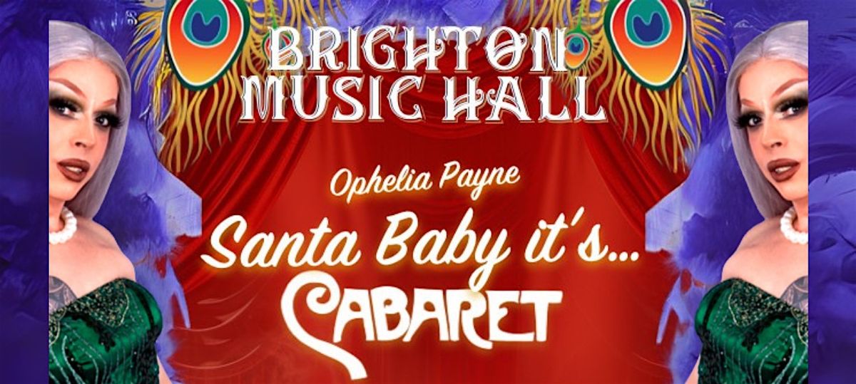 Santa Baby It's...Cabaret - Hosted by Drag Royalty, Ophelia Payne!