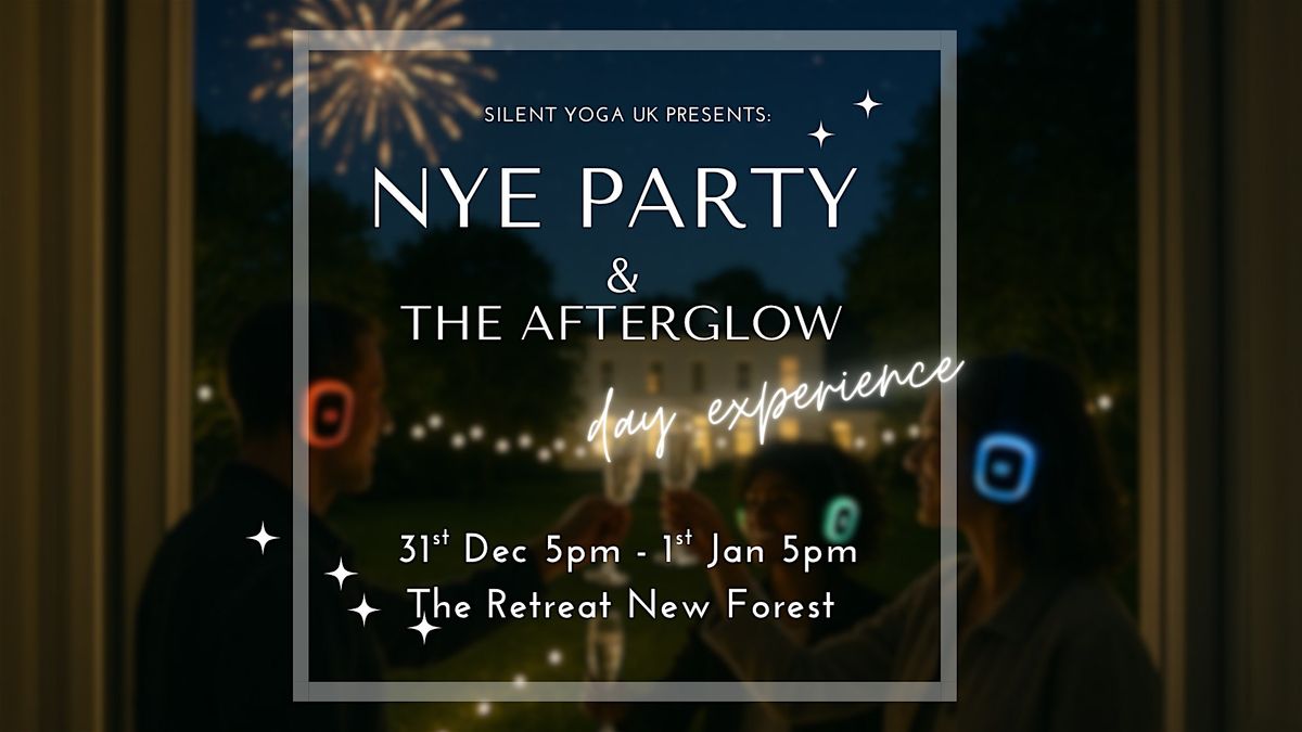 NYE Party & The Afterglow Day Experience