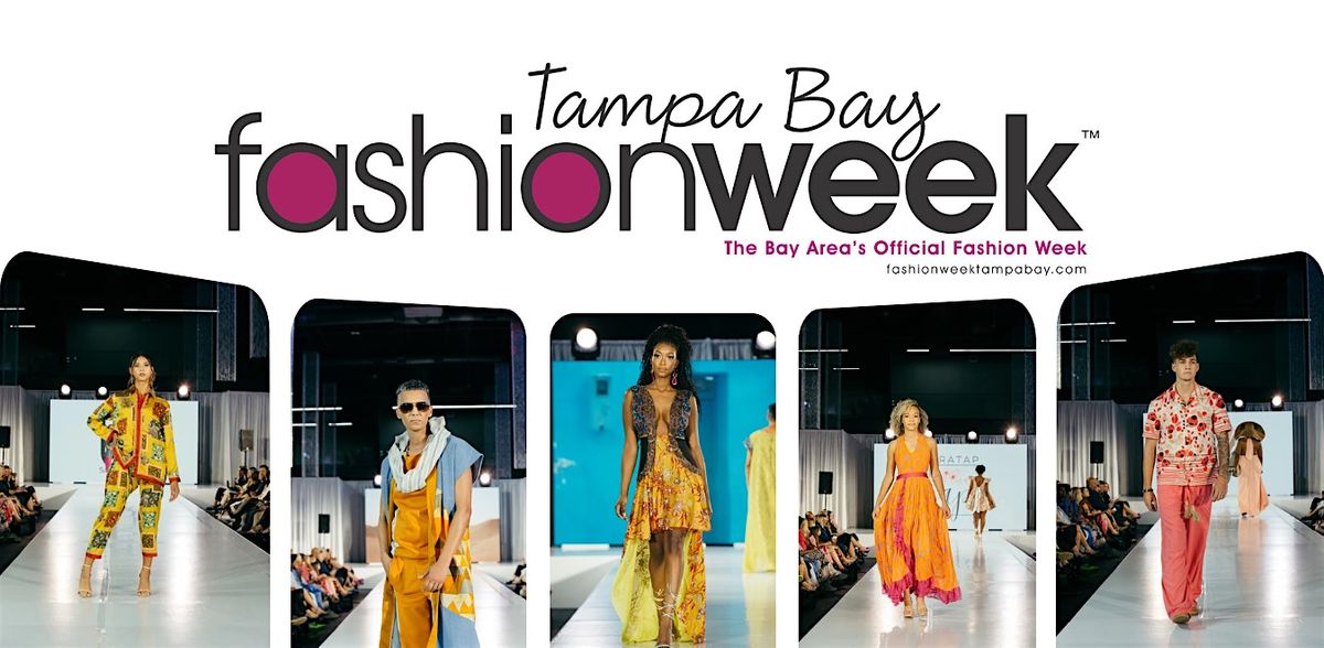 Tampa Bay Fashion Week 2025 ~ Designer Runway Shows