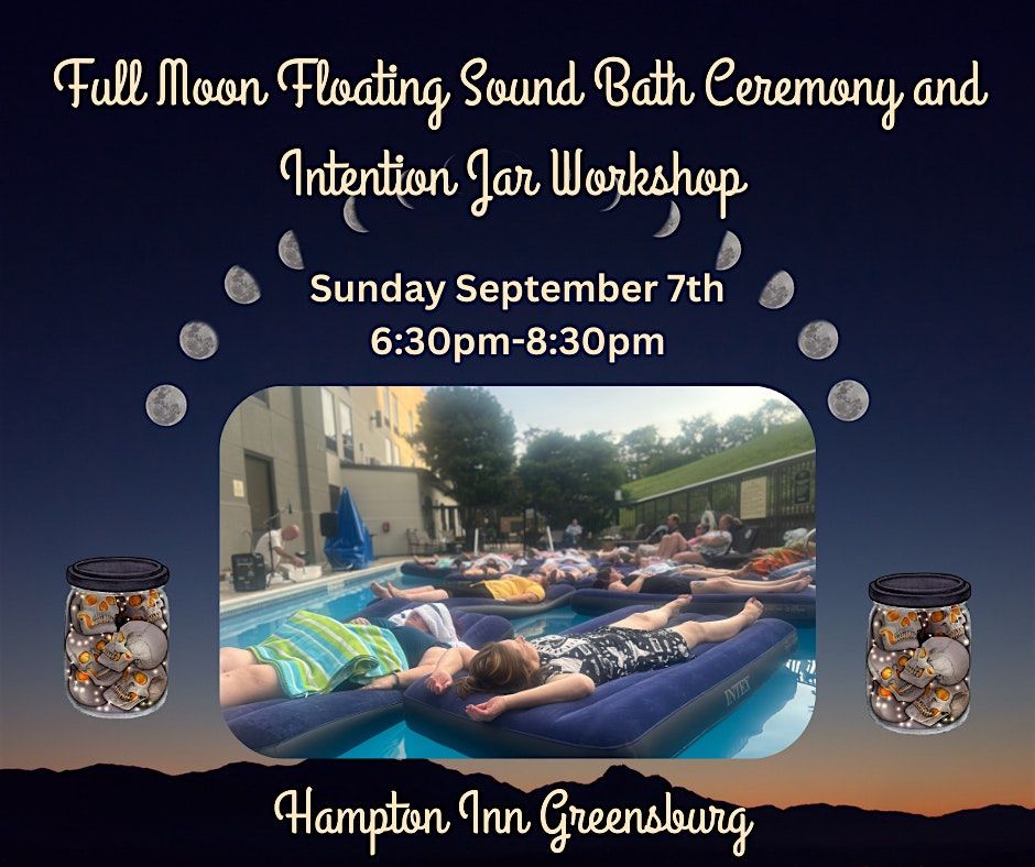 Full Moon Floating Sound Bath Ceremony and Intention Jar Workshop