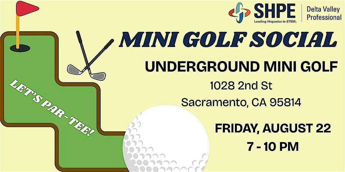 Delta Valley SHPE - Mini Golf Social on Friday, August 22nd
