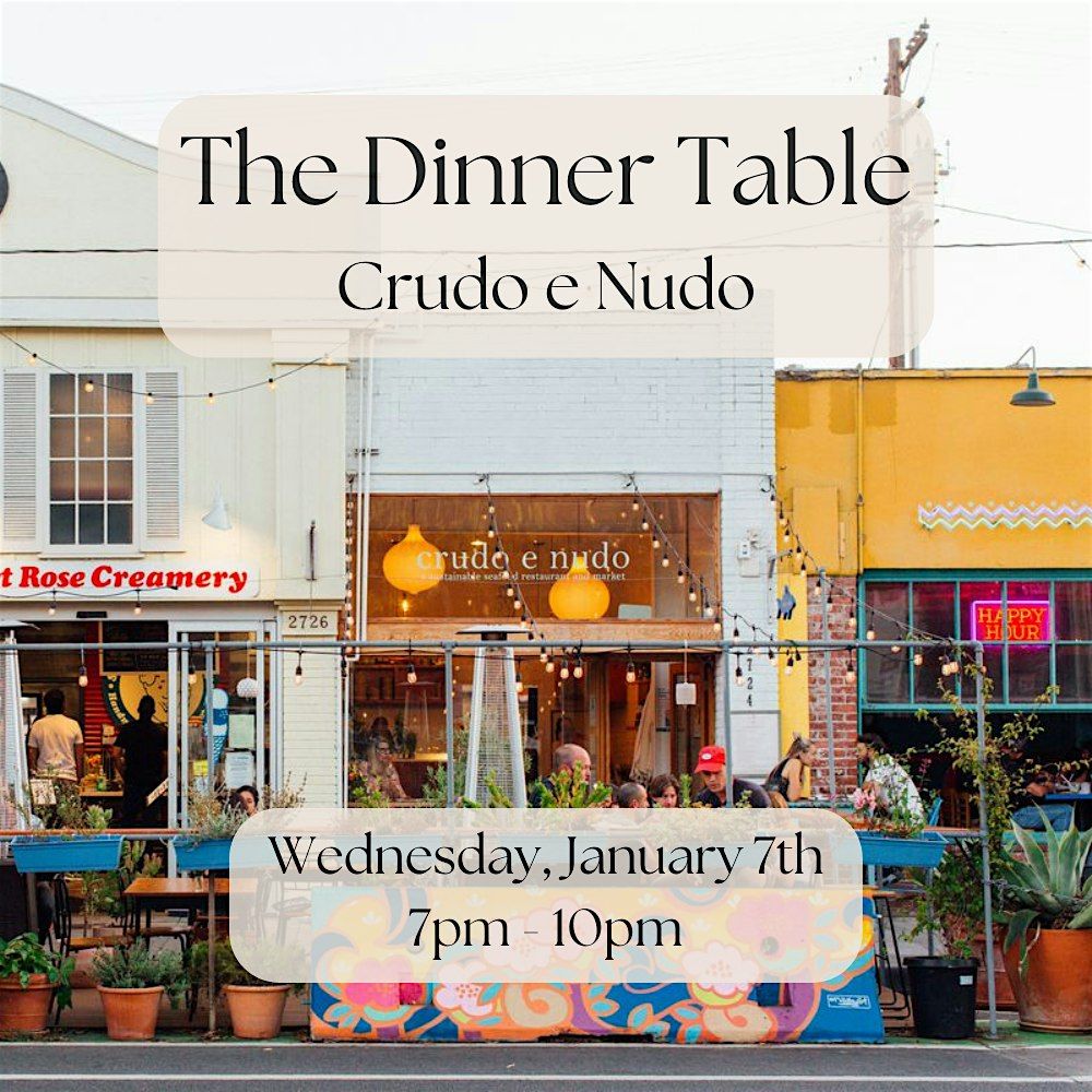 The Dinner Table at Crudo e Nudo (Santa Monica)