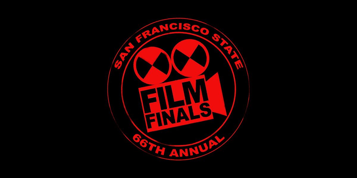 SFSU 66th Annual Film Finals